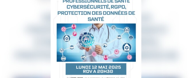 Webinaire 12 mai 2025 - Cybersécurité, RGPD, Protection des données de santé